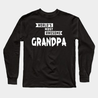 Grandpa - World's most awesome grandpa Long Sleeve T-Shirt